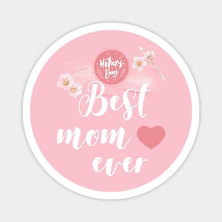 Mother's day, Best Mom Ever Magnet